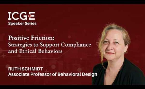 Positive Friction: Strategies to Support Compliance and Ethical Behaviors