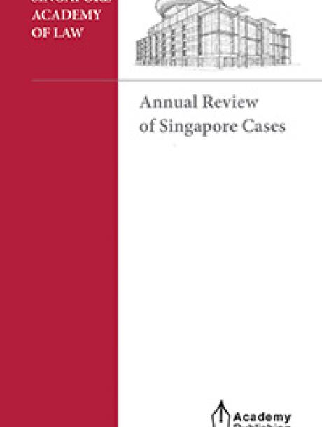 Singapore Academy of Law Annual Review of Singapore Cases